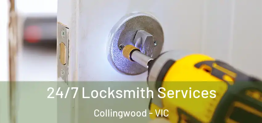  24/7 Locksmith Services Collingwood - VIC