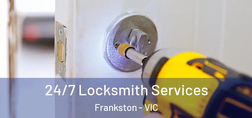 24/7 Locksmith Services Frankston - VIC