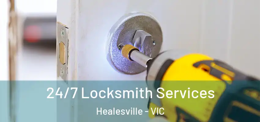 24/7 Locksmith Services Healesville - VIC