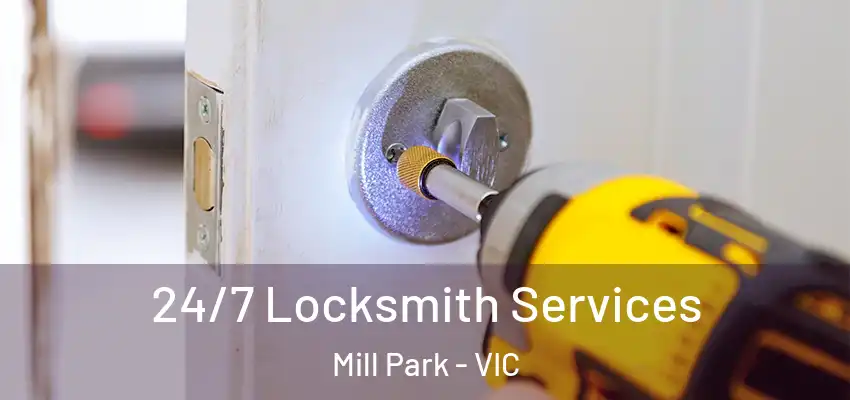 24/7 Locksmith Services Mill Park - VIC