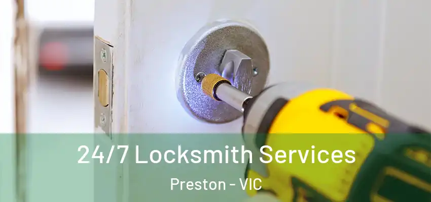 24/7 Locksmith Services Preston - VIC