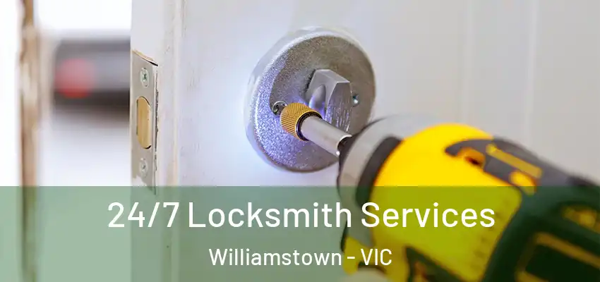 24/7 Locksmith Services Williamstown - VIC