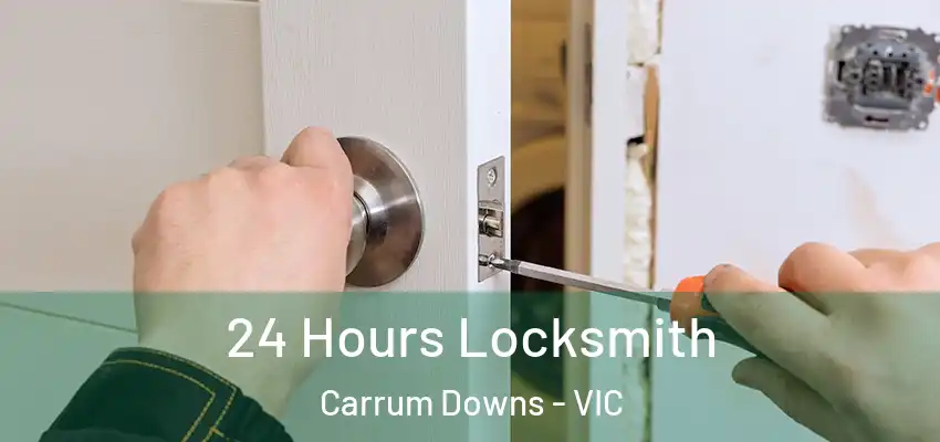 24 Hours Locksmith Carrum Downs - VIC
