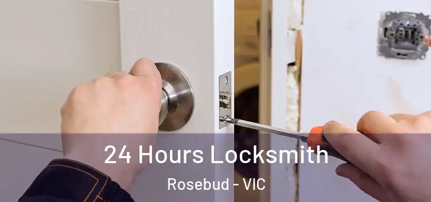 24 Hours Locksmith Rosebud - VIC