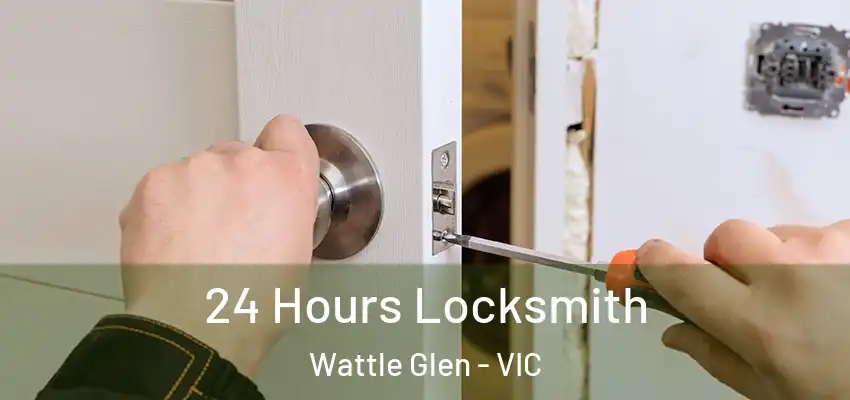 24 Hours Locksmith Wattle Glen - VIC