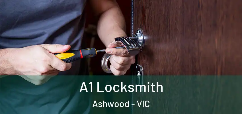 A1 Locksmith Ashwood - VIC