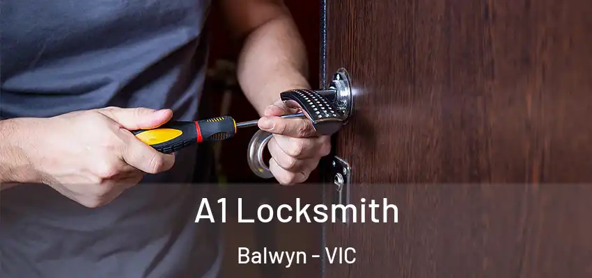  A1 Locksmith Balwyn - VIC