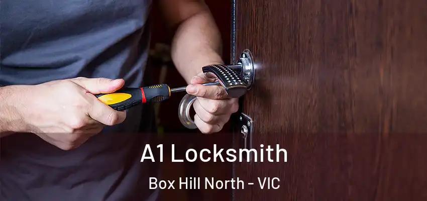 A1 Locksmith Box Hill North - VIC
