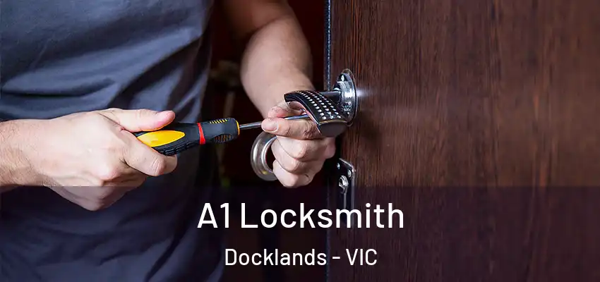 A1 Locksmith Docklands - VIC