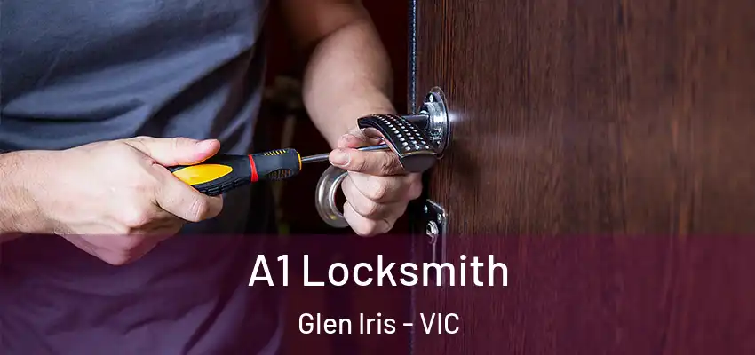 A1 Locksmith Glen Iris - VIC