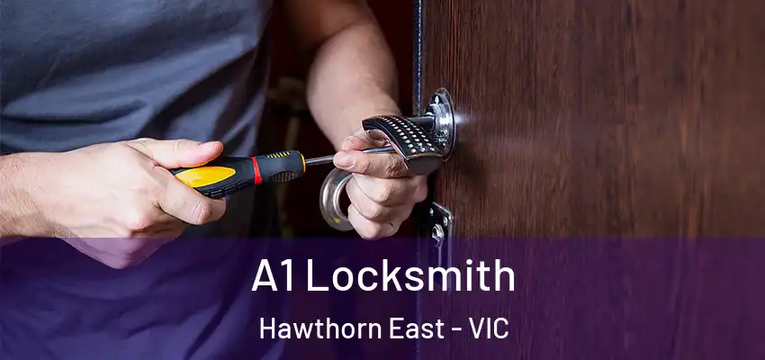 A1 Locksmith Hawthorn East - VIC