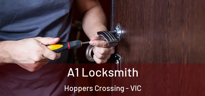  A1 Locksmith Hoppers Crossing - VIC