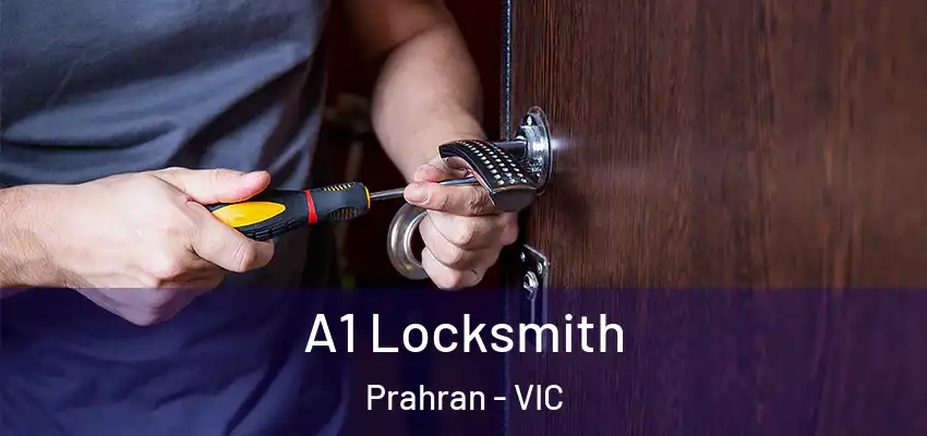 A1 Locksmith Prahran - VIC