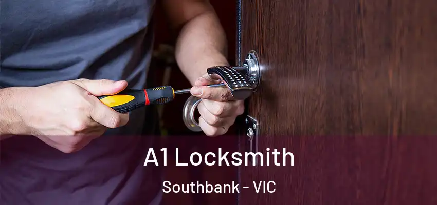 A1 Locksmith Southbank - VIC