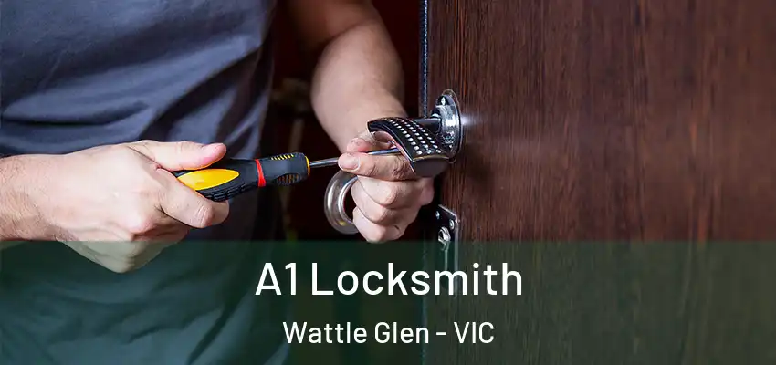 A1 Locksmith Wattle Glen - VIC