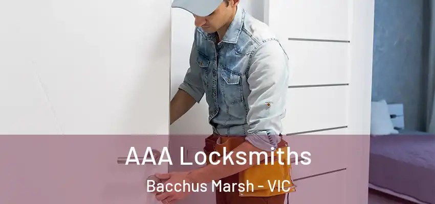 AAA Locksmiths Bacchus Marsh - VIC