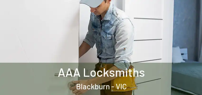 AAA Locksmiths Blackburn - VIC