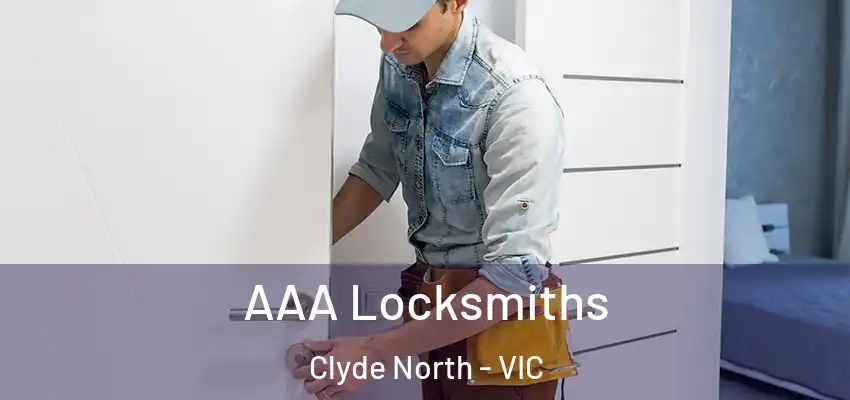 AAA Locksmiths Clyde North - VIC