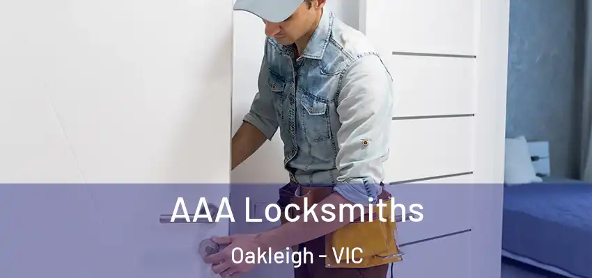 AAA Locksmiths Oakleigh - VIC