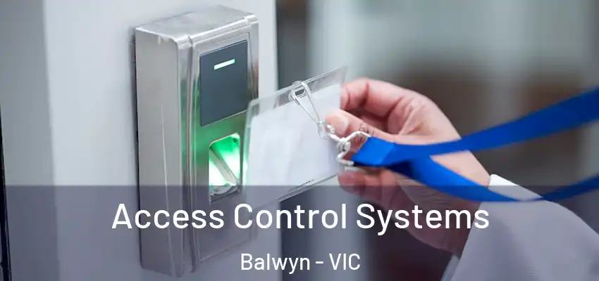 Access Control Systems Balwyn - VIC