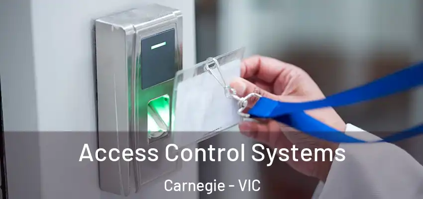 Access Control Systems Carnegie - VIC