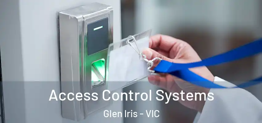 Access Control Systems Glen Iris - VIC