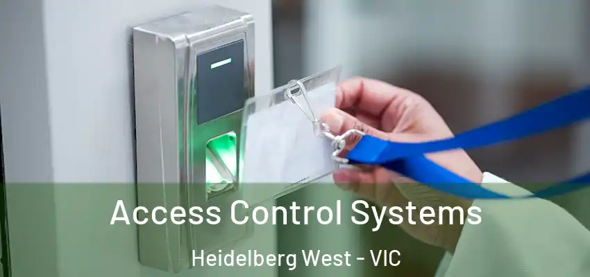 Access Control Systems Heidelberg West - VIC