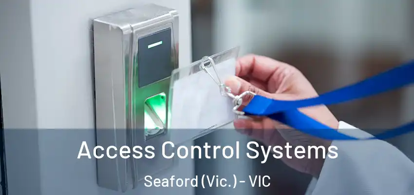Access Control Systems Seaford (Vic.) - VIC