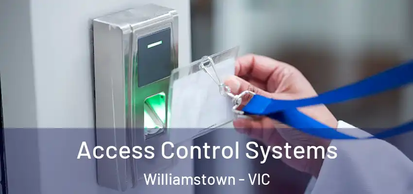 Access Control Systems Williamstown - VIC