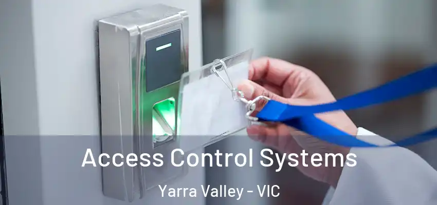 Access Control Systems Yarra Valley - VIC