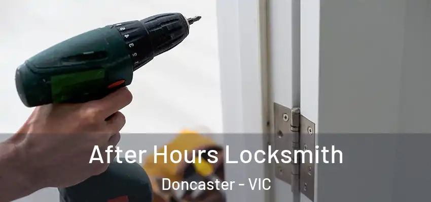 After Hours Locksmith Doncaster - VIC