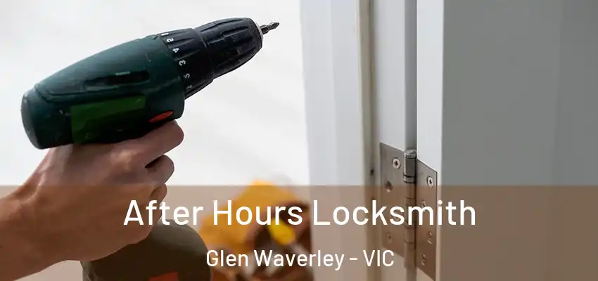 After Hours Locksmith Glen Waverley - VIC