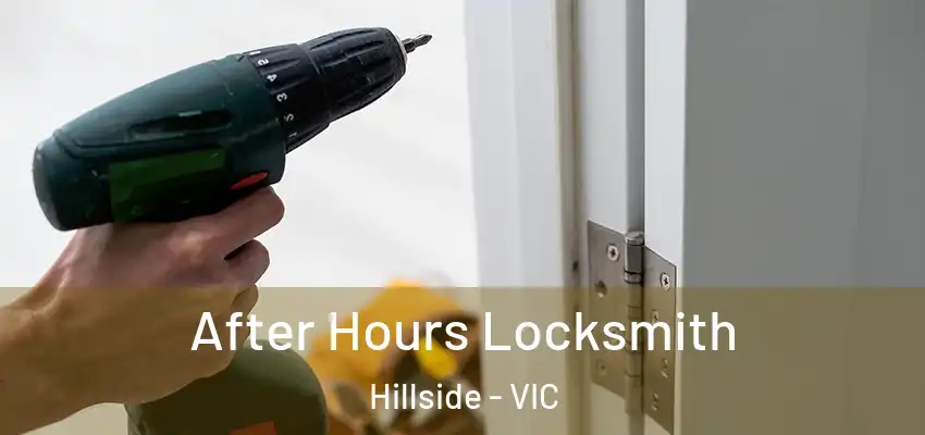 After Hours Locksmith Hillside - VIC