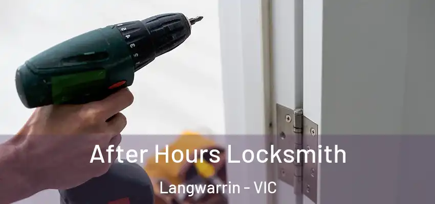  After Hours Locksmith Langwarrin - VIC