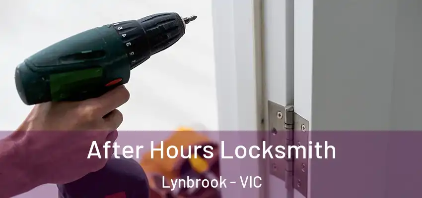 After Hours Locksmith Lynbrook - VIC