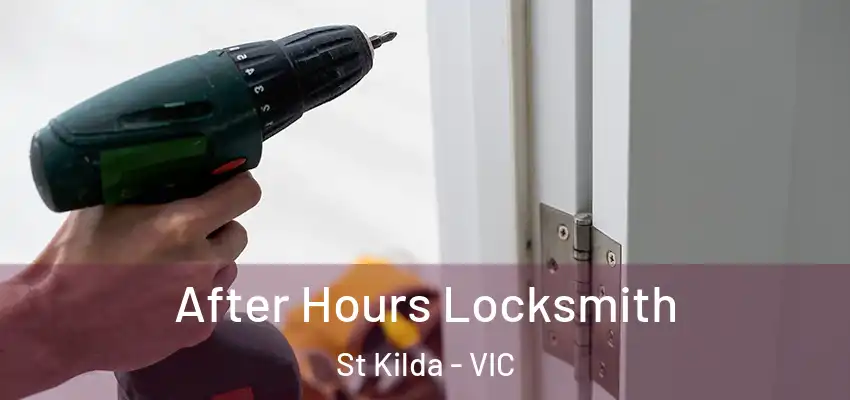 After Hours Locksmith St Kilda - VIC
