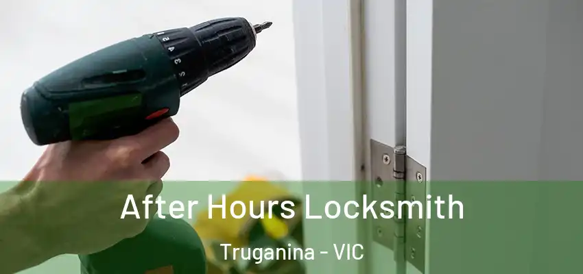 After Hours Locksmith Truganina - VIC