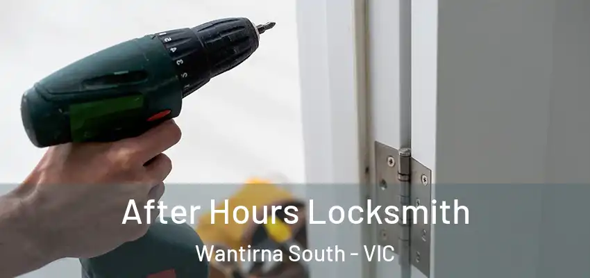 After Hours Locksmith Wantirna South - VIC