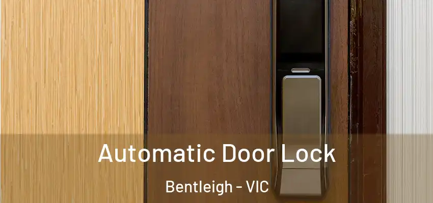 Automatic Door Lock Bentleigh - VIC