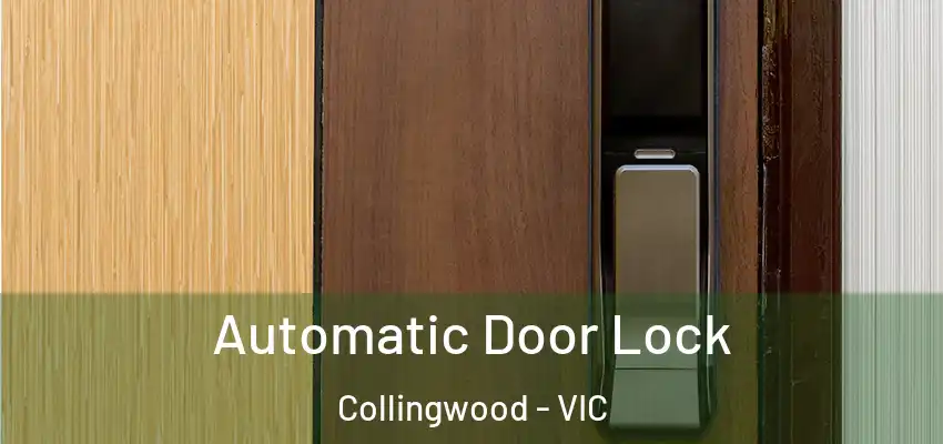 Automatic Door Lock Collingwood - VIC