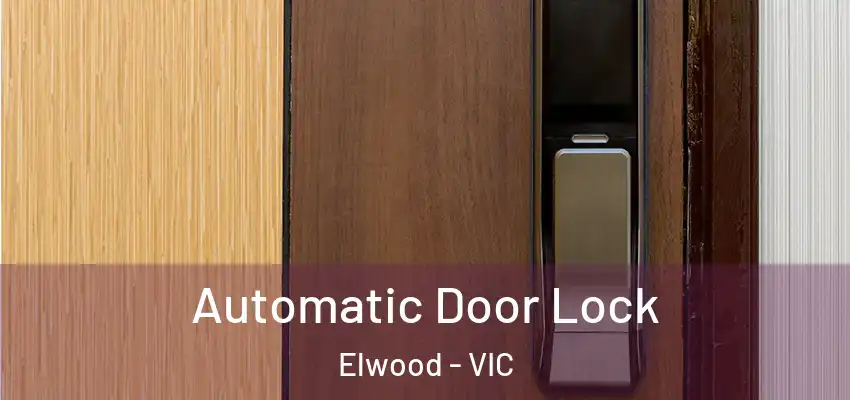 Automatic Door Lock Elwood - VIC
