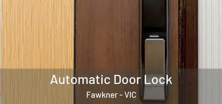 Automatic Door Lock Fawkner - VIC