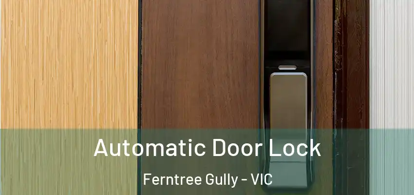 Automatic Door Lock Ferntree Gully - VIC