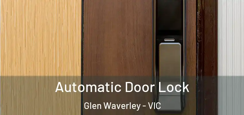 Automatic Door Lock Glen Waverley - VIC
