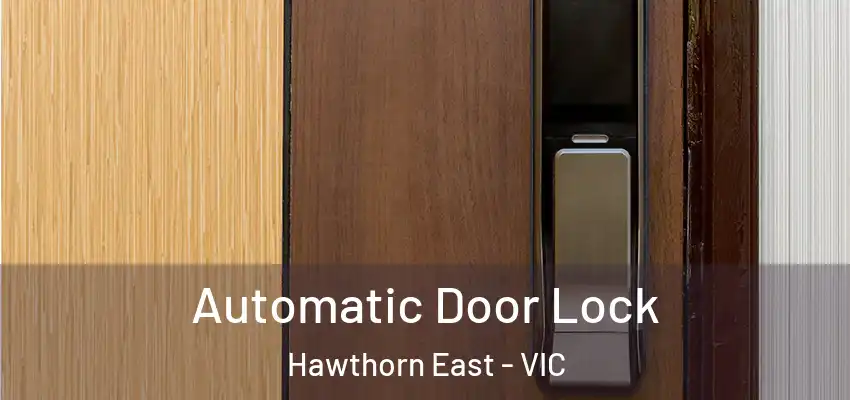 Automatic Door Lock Hawthorn East - VIC