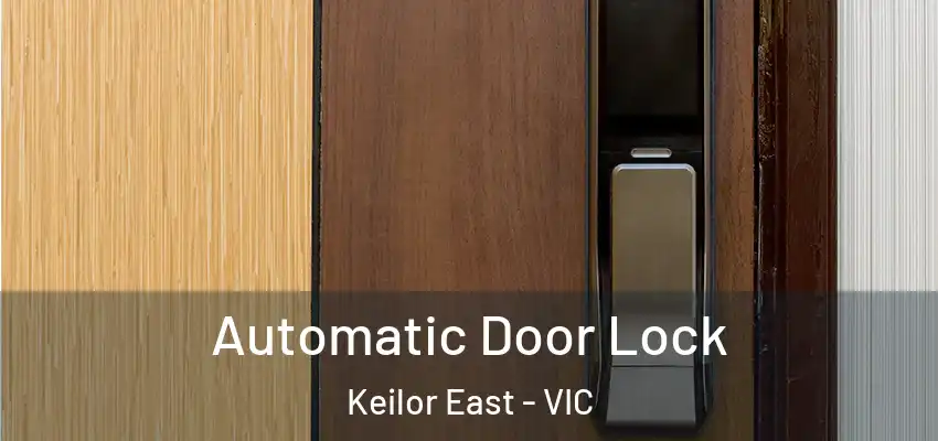  Automatic Door Lock Keilor East - VIC