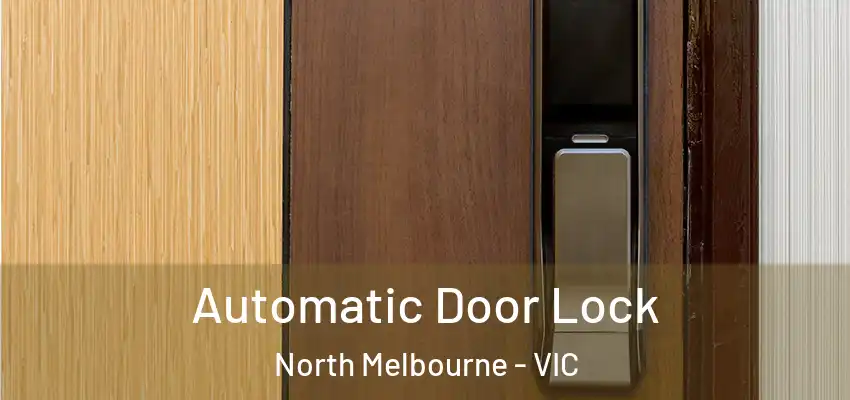  Automatic Door Lock North Melbourne - VIC