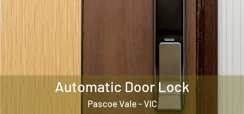 Automatic Door Lock Pascoe Vale - VIC