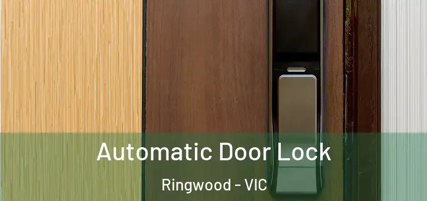 Automatic Door Lock Ringwood - VIC