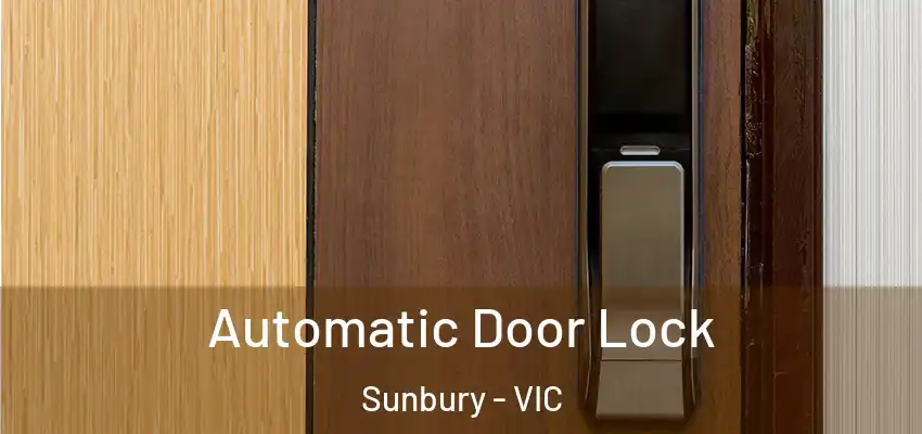 Automatic Door Lock Sunbury - VIC